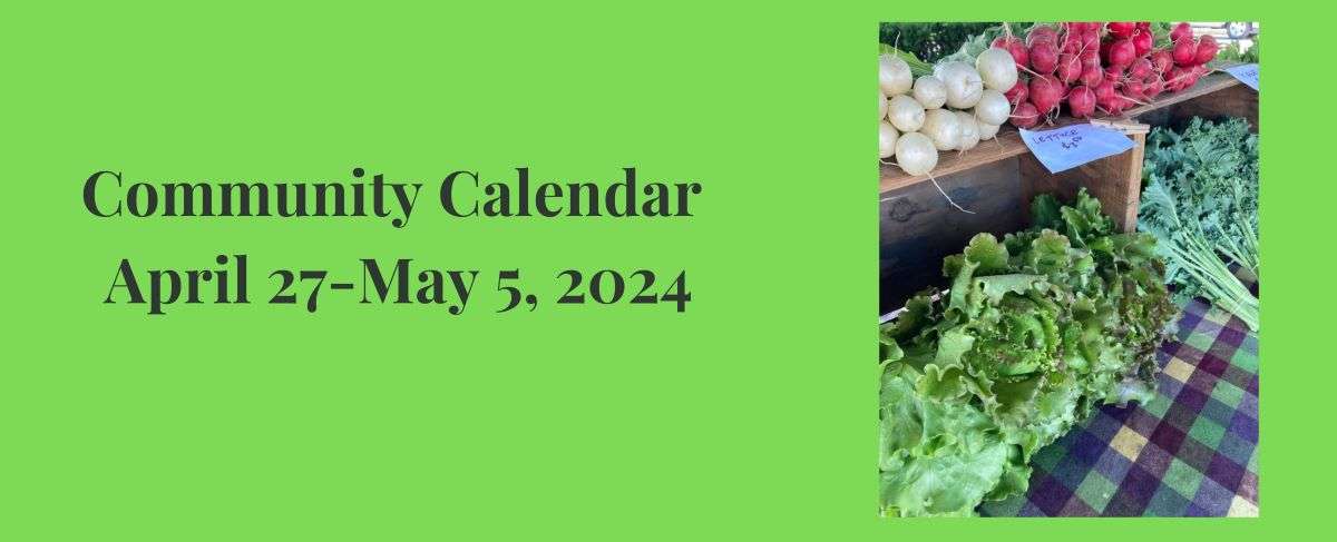 Community Calendar: April 27-May 5, 2024 