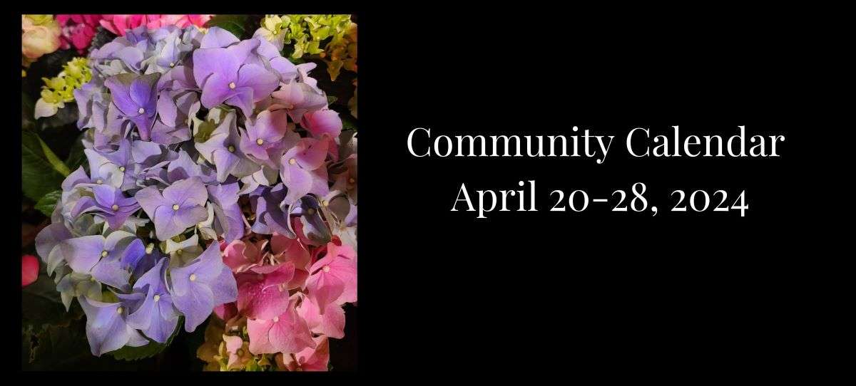 Community Calendar: April 20-28, 2024 