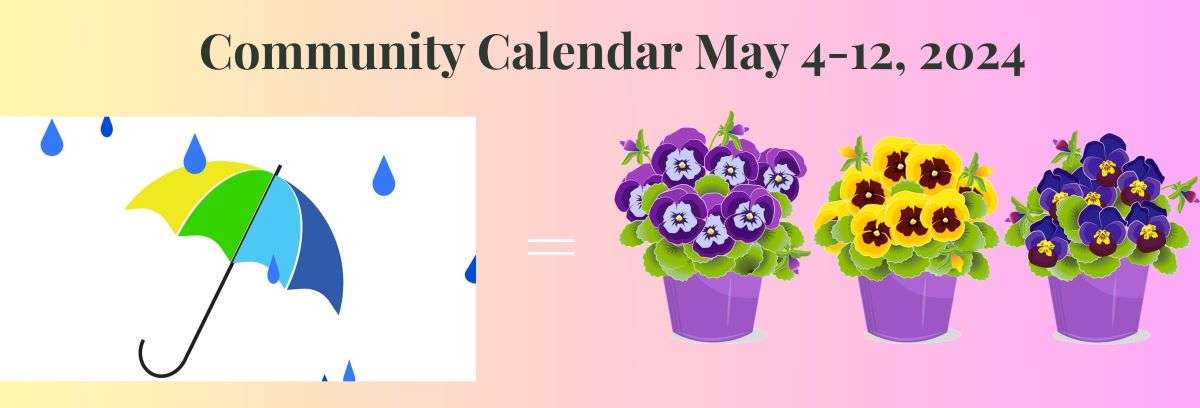 Community Calendar: May 4-12, 2024 