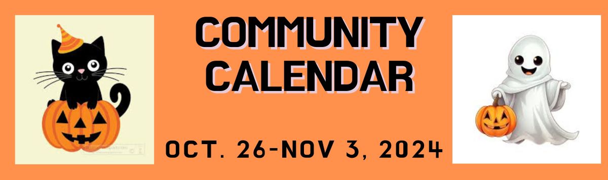 Community Calendar: Oct. 26-Nov. 3, 2024 