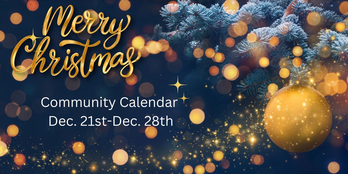 Community Calendar: Dec. 21-28, 2024 