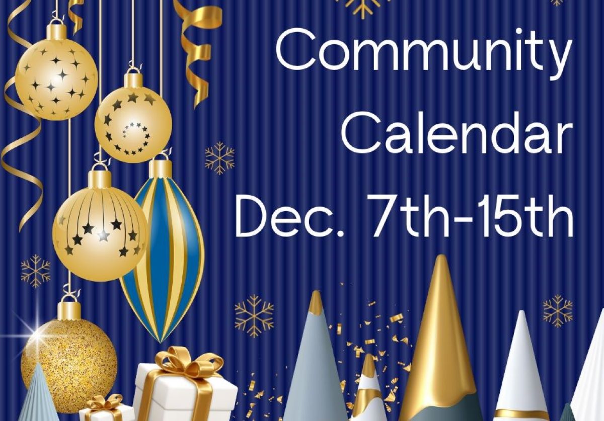 Community Calendar: Dec. 7-15, 2024 